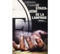 Le stratagème de la lamproie Catherine Fradier (Auteur)