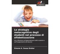 Le strategie metacognitive degli studenti nel processo di alfabetizzazione: Una riflessione sull'apprendimento dello studente e sull'insegnamento del docente
