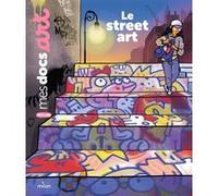 Le street art Romain Galissot (Auteur), Maud Riemann (Illustration)
