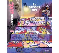 Le street art - Romain Galissot - Milan Eds - cartonné - Document jeunesse