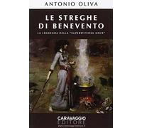 Le streghe di Benevento. La leggenda della «Superstitiosa Noce»