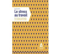 Le Stress Au Travail - De La Tension Individuelle À Sa Construction Sociale