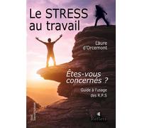 Le STRESS au TRAVAIL - Laure D'Orcemont - Bookelis - broché - Guide