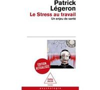 Le Stress au travail Patrick Légeron (Auteur)