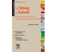 Le stress au travail Prévention et prise en charge en thérapies comportementales et cognitives - Dominique Servant - Elsevier Masson - broché - Essai