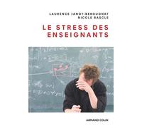 Le stress des enseignants - Laurence Janot-Bergugnat - Armand Colin - broché - Essai