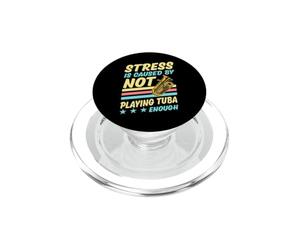 Le Stress est causé par Le Fait de ne Pas Jouer Assez au Tuba PopSockets PopGrip pour MagSafe