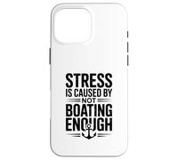 Le Stress est causé par Le Fait de ne Pas Naviguer Assez drôle Coque pour iPhone 16 Pro Max