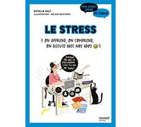 Le stress On apprend, on comprend, on discute avec nos ados - Estelle Hilt - Mango - broché - Essai