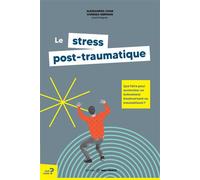 Le stress post-traumatique - Que faire pour surmonter un événement bouleversant ou traumatisant ? - Vanessa Germain - Midi Trente - broché - Guide