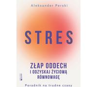 Le stress. Respirer et retrouver l'équilibre dans sa vie. Un guide pour les moments difficiles
