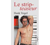 Le strip-teaseur: suivi de Trois chats sur un toit glissant