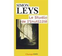Simon Leys – Le Studio de l'inutilité: Essais – Poche