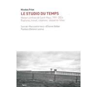 Le studio du temps: Maison centrale de Saint-Maur, 1991-2024. Ruptures, travail, créations : desserer l'étau