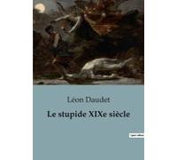 Le Stupide Xixe Siècle