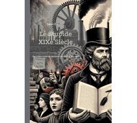 Le Stupide XIXe Siècle: Une critique acerbe et érudite des illusions et des failles du XIXe siècle