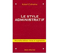Le Style administratif Nouvelle édition revue et augmentée - Catherine Robert - Albin Michel - broché - Guide