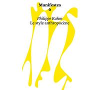 Le style anthropocène - Philippe Rahm - Head Haute Ecole D'art Et Design - broché - Essai