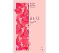 Le style camp Susan Sontag (Auteur), Guy Durand (Traduction)