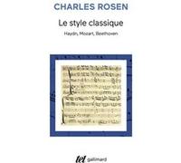 Le Style classique Charles Rosen (Auteur), Marc Vignal (Traduction), Jean-Pierre Cerquant (Traduction)