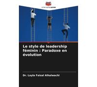 Le style de leadership féminin : Paradoxe en évolution