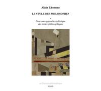 Le style des philosophes Pour une approche stylistique des textes philosophiques - Alain Lhomme - Vrin - broché - Essai