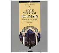 Le Style National Roumain : Construire Une Nation À Travers L'architecture, 1881-1945