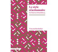 Le style réactionnaire: De Maurras à Houellebecq