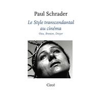 Le Style Transcendantal Au Cinéma - Ozu, Bresson, Dreyer