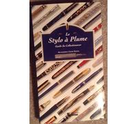 LE STYLO A PLUME. Guide du collectionneur