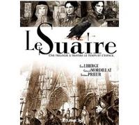 Le Suaire, I à III Eric Liberge (Auteur), Eric Liberge (Illustration), Jérôme Prieur (Auteur), Gérard Mordillat (Auteur)