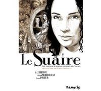 Le Suaire (L'intégrale) Eric Liberge (Auteur), Eric Liberge (Dessinateur), Gérard Mordillat (Auteur), Jérôme Prieur (Auteur)