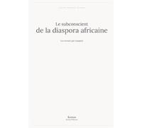 Le subconscient de la diaspora africaine