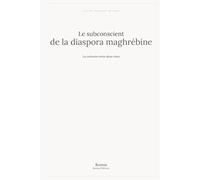 Le subconscient de la diaspora maghrébine