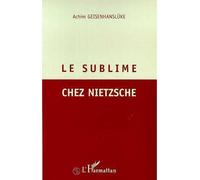 Le sublime chez nietzsche - Achim Geisenanslüke - L'harmattan - broché - Livre