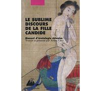 Le sublime discours de la fille candide: Manuel d'érotologie chinoise