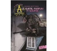 Le subtil parfum du soufre Pierre Bottero (Auteur)