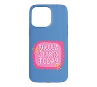 Le succès Commence Aujourd'hui Esprit Positif motivationnel Coque pour iPhone 15 Pro Max