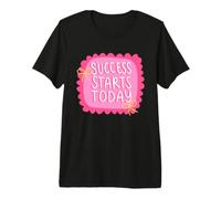 Le succès Commence Aujourd'hui Esprit Positif motivationnel T-Shirt Haut de Gamme