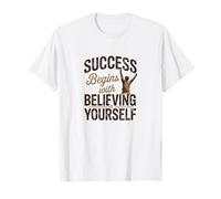 Le succès Commence par Croire en soi Illustration T-Shirt