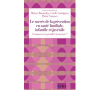 Le succès de la prévention en santé familiale, infantile et juvénile Comment en prendre la mesure ? - Pierre Suesser - Eres - broché - Guide