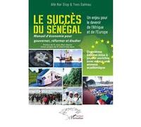 Le succès du Sénégal Allé Nar Diop (Auteur), Yves Dalmau (Auteur), Jean-Marc Daniel (Préface), Chérif Sidy Kane (Avant-propos)