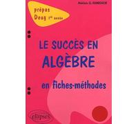 Le succès en algèbre en fiches-méthodes : 1re année