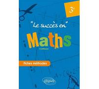 Le Succès En Mathématiques En Fiches Méthodes Pour Les Classes De 3e