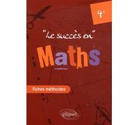 Le succès en Mathématiques en fiches méthodes pour les classes de 4e