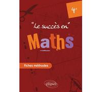 Le succès en Mathématiques en fiches méthodes pour les classes de 4e - Nadine Gérald - Ellipses - broché - Scolaire / Universitaire
