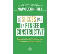 Le succès par la pensée constructive W. Clement Stone (Auteur), Napoléon Hill (Auteur)