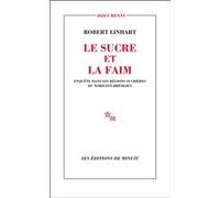 Le sucre et la faim Robert Linhart (Auteur)