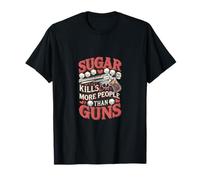 Le sucre tue plus de gens que les armes à feu T-Shirt