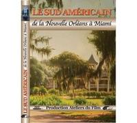 Le Sud Américain de la Nouvelle Orléans à Miami DVD